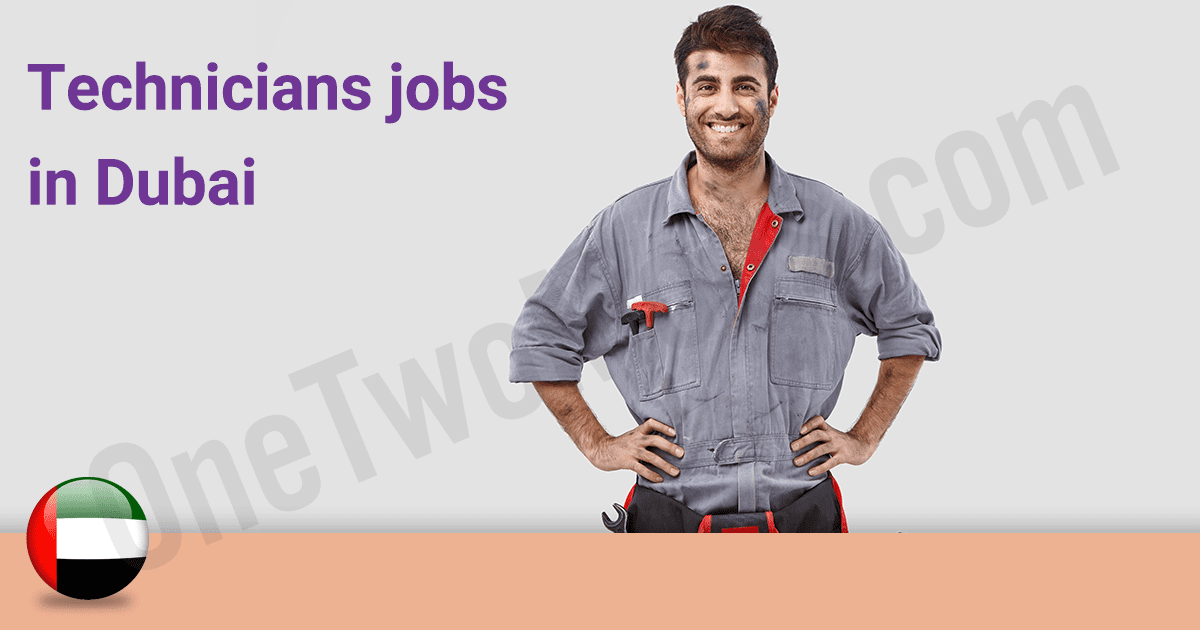 technician jobs in Dubai salary 2022 2022 2022 Technicians Dubai